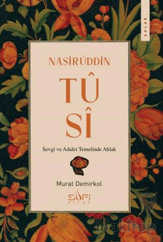 Nasirüddin Tusi & Sevgi ve Adalet Temelinde Ahlak
