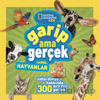 Natıonal Geographıc Kıds - Garip Ama Gerçek - Hayvanlar