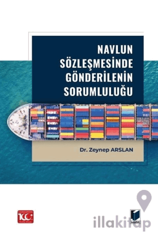 Navlun Sözleşmesinde Gönderilenin Sorumluluğu