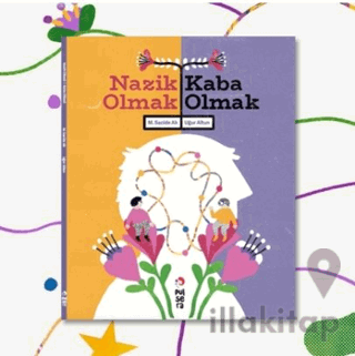 Nazik Olmak / Kaba Olmak