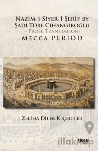 Nazım-I Siyer-I Serif By Sadi Töre Cihangiroğlu - Prose Transtation- Mecca Period