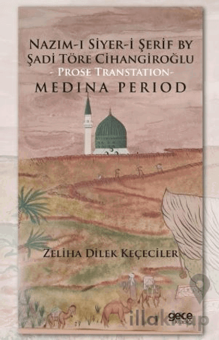 Nazım-ı Siyer-i Serif By Sadi Töre Cihangiroğlu - Prose Transtation- Medina Period