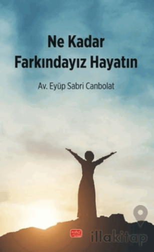 Ne Kadar Farkındayız Hayatın