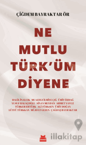 Ne Mutlu Türk'üm Diyene