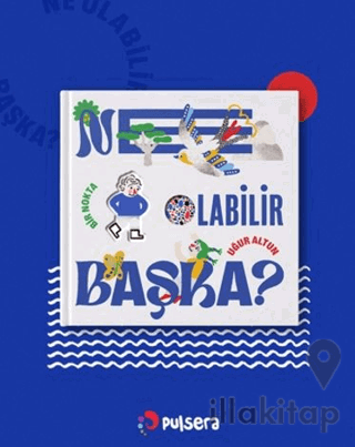 Ne Olabilir Başka?