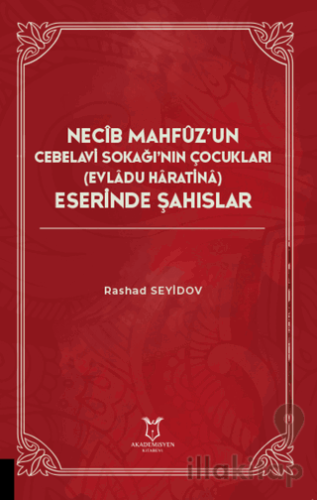 Necib Mahfüz’un Cebelavi Sokağı’nın Çocukları Evladu Haratina) Eserinde Şahıslar
