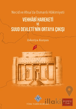 Necid ve Ahsa'da Osmanlı Hâkimiyeti Vehhâbî Hareketi ve Suud Devleti'nin Ortaya Çıkışı