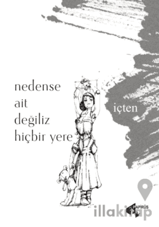 Nedense Ait Degiliz Hiçbir Yere