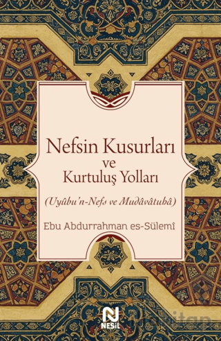 Nefsin Kusurları ve Kurtuluş Yolları