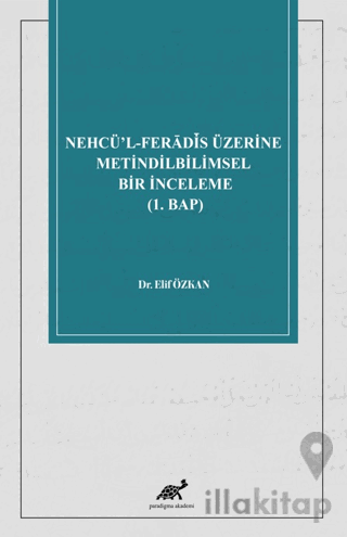 Nehcü’l-Ferādīs Üzerine Metindilbilimsel Bir İnceleme (1. Bap)