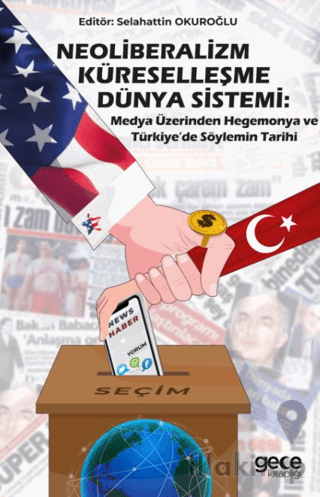 Neoliberalizm, Küreselleşme, Dünya Sistemi: Medya Üzerinden Hegemonya ve Türkiye’de Söylemin Tarihi