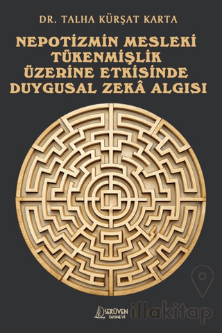 Nepotizmin Mesleki Tükenmişlik Üzerine Etkisinde Duygusal Zeka Algısı