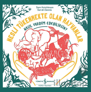 Nesli Tükenmekte Olan Hayvanlar - Nasıl Yardım Edebilirsin?