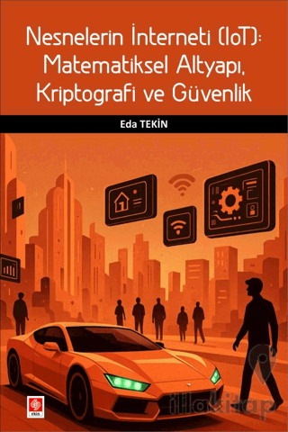 Nesnelerin İnterneti (Iot): Matematiksel Altyapı, Kriptografi ve Güvenlik