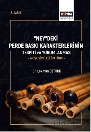 “Ney”deki Perde Baskı Karakterlerinin Tespiti Ve Yorumlanması -Meşk Silsilesi Özelinde -