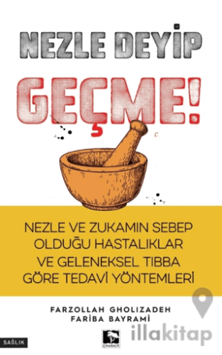 Nezle Deyip Geçme!
