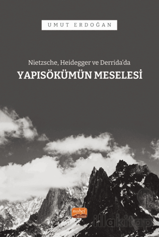 Nietzsche, Heidegger ve Derrida’da Yapısökümün Meselesi