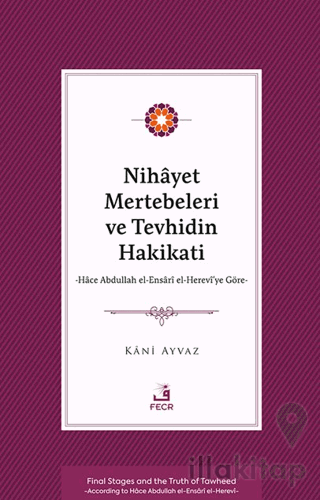 Nihayet Mertebeleri ve Tevhidin Hakikati - Hace Abdullah el-Ensarİ el- Herevi’ye Göre-