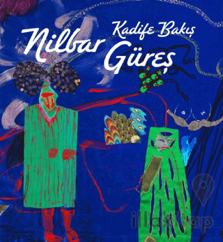 Nilbar Güreş: Kadife Bakış