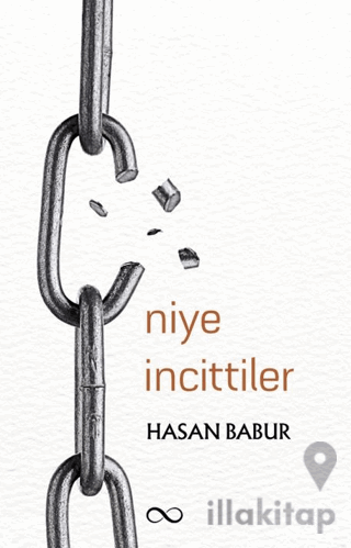 Niye İncittiler