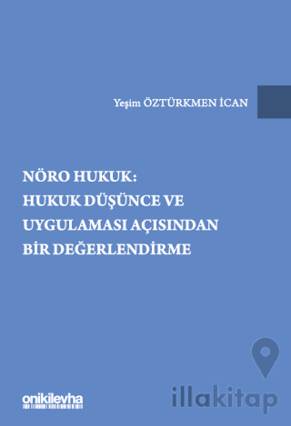 Nöro Hukuk: Hukuk Düşünce ve Uygulaması Açısından Bir Değerlendirme