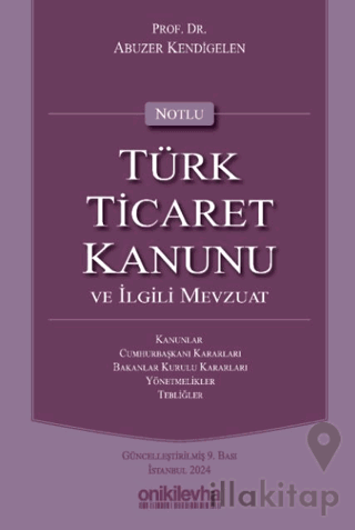 Notlu Türk Ticaret Kanunu ve İlgili Mevzuat