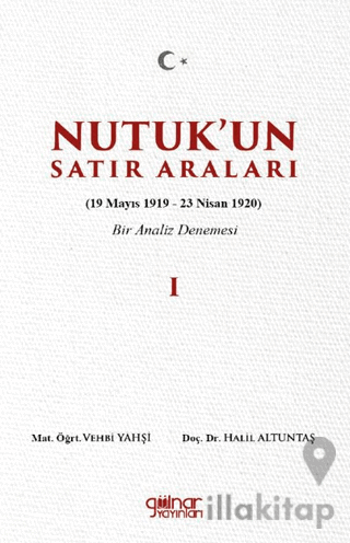 Nutuk’un Satır Araları I (19 Mayıs 1919 – 23 Nisan 1920) Bir Analiz De