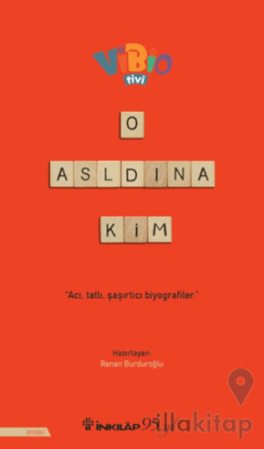 O Aslında Kim?