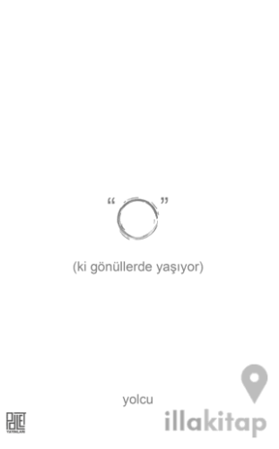 O (ki Gönüllerde Yaşıyor)