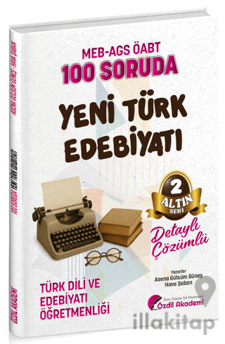 ÖABT MEB-AGS Türk Dili ve Edebiyatı Öğretmenliği 100 Soruda Yeni Türk 