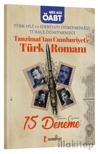 ÖABT MEB-AGS Türk Dili ve Edebiyatı-Türkçe Tanzimattan Cumhuriyete Türk Romanı 15 Deneme Çözümlü