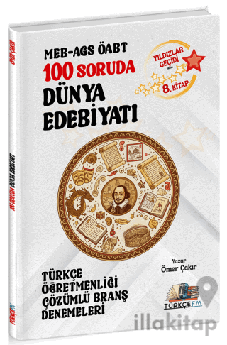 ÖABT MEB-AGS Türkçe Öğretmenliği 100 Soruda Dünya Edebiyatı Deneme Çöz