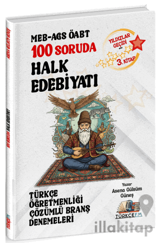 ÖABT MEB-AGS Türkçe Öğretmenliği 100 Soruda Halk Edebiyatı Deneme Çözü