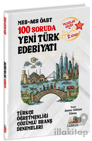 ÖABT MEB-AGS Türkçe Öğretmenliği 100 Soruda Yeni Türk Edebiyatı Deneme