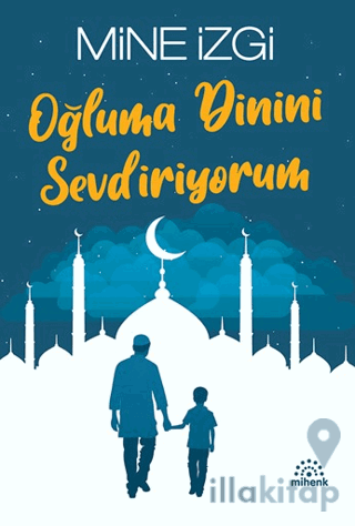 Oğluma Dinini Sevdiriyorum