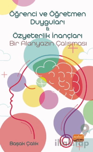 Öğrenci ve Öğretmen Duyguları ve Özyeterlik İnançları: Bir Alanyazın Çalışması