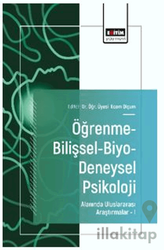 Öğrenme-Bilişsel-Biyo-Deneysel Psikoloji Alanında Uluslararası Araştırmalar – I