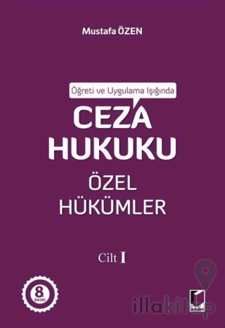 Öğreti ve Uygulama Işığında Ceza Hukuku Özel Hükümler - I