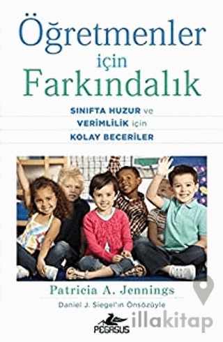Öğretmenler İçin Farkındalık: Sınıfta Huzur ve Verimlilik İçin Kolay Beceriler