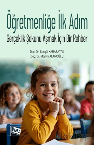 Öğretmenliğe İlk Adım - Gerçeklik Şokunu Aşmak İçin Bir Rehber