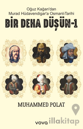 Oğuz Kağan’dan Murat Hüdavendigar’a Osmanlı Tarihi Bir Deha Düşün-1