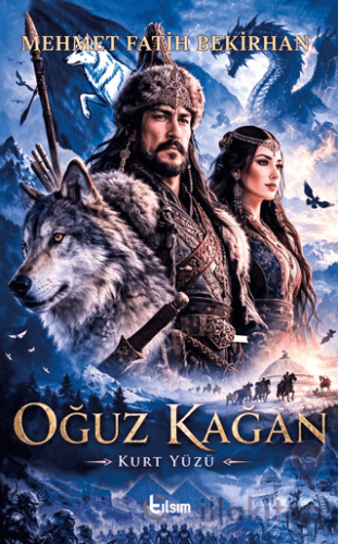 Oğuz Kağan – Kurt Yüzü