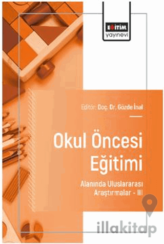 Okul Öncesi Eğitimi Alanında Uluslararası Araştırmalar- III
