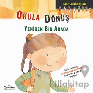 Okula Dönüş - Sınıf Arkadaşları