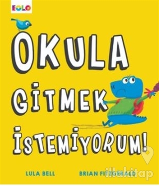 Okula Gitmek İstemiyorum!