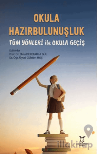 Okula Hazırbulunuşluk: Tüm Yönleri ile Okula Geçiş
