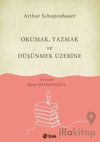 Okumak Yazmak ve Düşünmek Üzerine