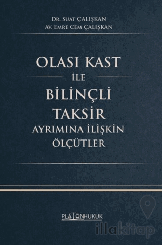 Olası Kast İle Bilinçli Taksir Ayrımına İlişkin Ölçütler