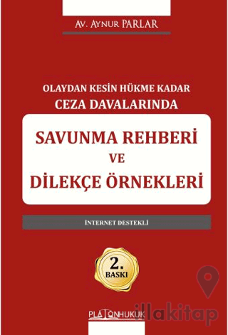 Olaydan Kesin Hükme Kadar Ceza Davalarında Savunma Rehberi ve Dilekçe Örnekleri