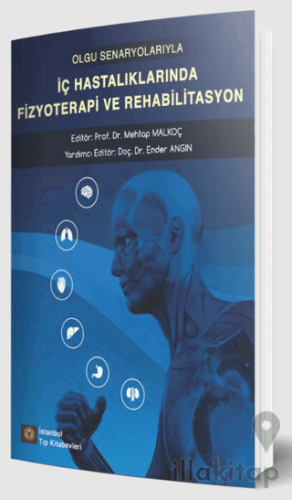 Olgu Senaryolarıyla İç Hastalıklarında Fizyoterapi ve Rehabilitasyon